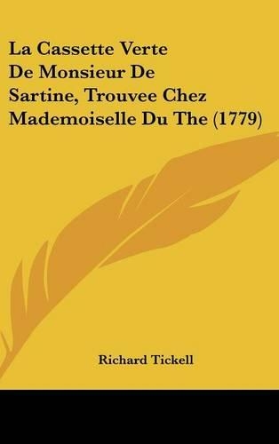 La Cassette Verte de Monsieur de Sartine, Trouvee Chez Mademoiselle Du the (1779)