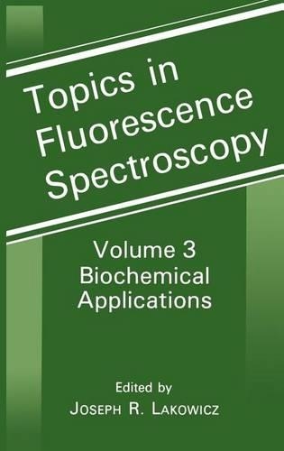 Topics in Fluorescence Spectroscopy, Volume 3: Biochemical Applications