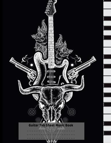 Guitar Tab Sheet Music Book: Guitar Tablature Book, Blank Music Journal for Guitar Music Notes, Staff Music Paper for Guitar Players, Musicians, ... Pages) (Guitar Manuscript Bo