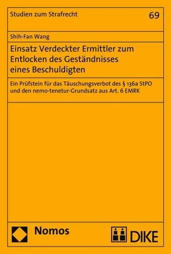 Einsatz Verdeckter Ermittler Zum Entlocken Des Gestandnisses Eines Beschuldigten