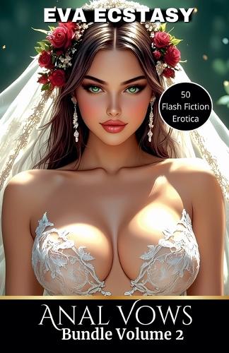 Anal Vows - Anal Bundles Volume 2