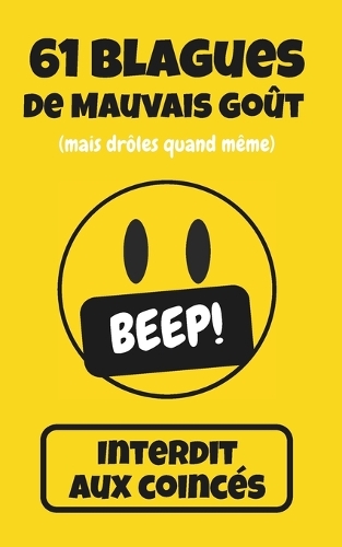 61 Blagues de Mauvais Goût (mais drôles quand même) - Interdit aux coincés