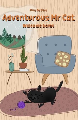 Adventurous Mr Cat: Welcome home(1 Adventurous MR Cat)