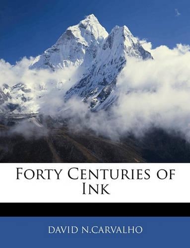 Forty Centuries of Ink