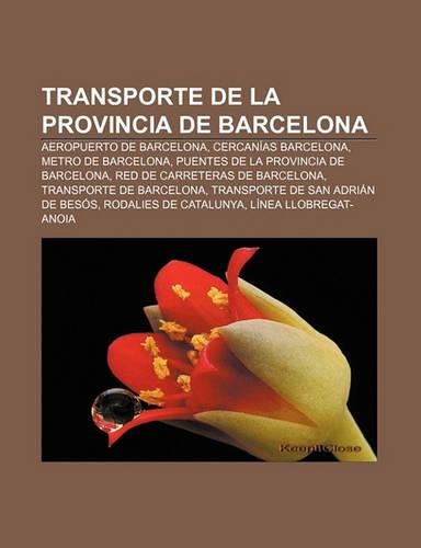 Transporte de La Provincia de Barcelona: Aeropuerto de Barcelona, Cercanias Barcelona, Metro de Barcelona, Puentes de La Provincia de Barcelona