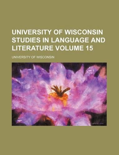 University of Wisconsin Studies in Language and Literature Volume 15