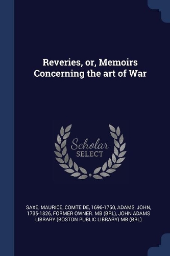 Reveries, or, Memoirs Concerning the art of War