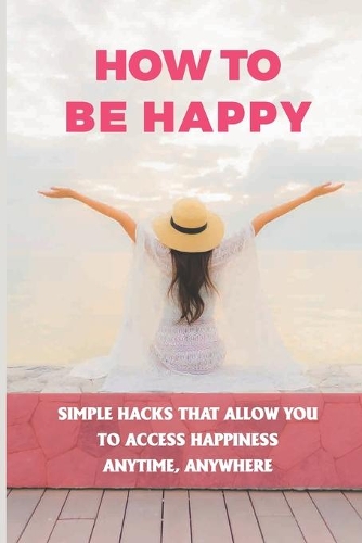 How To Be Happy