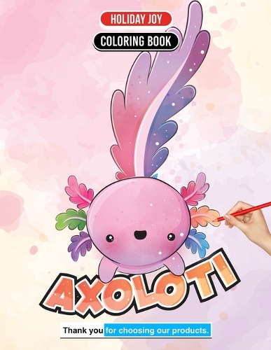 Axolotl Coloring Book World Underwater Delights: Coloring Fun for All Ages
