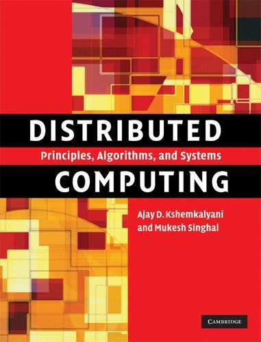 Distributed Computing: Principles, Algorithms, and Systems