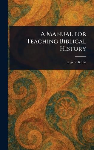 A Manual for Teaching Biblical History