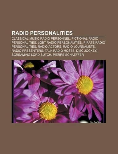 Radio Personalities: Classical Music Radio Personnel, Fictional Radio Personalities, Lgbt Radio Personalities, Pirate Radio Personalities