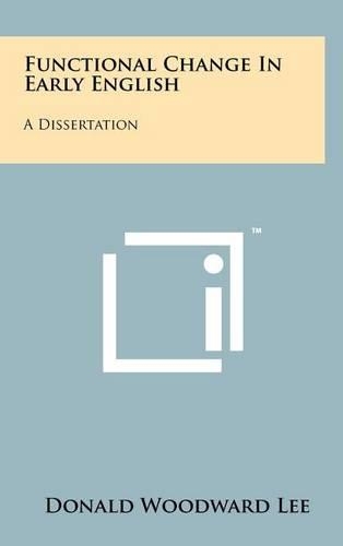 Functional Change in Early English: A Dissertation