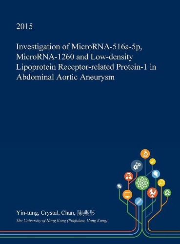 Investigation of Microrna-516a-5p, Microrna-1260 and Low-Density Lipoprotein Receptor-Related Protein-1 in Abdominal Aortic Aneurysm