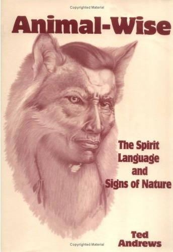Animal Wise: The Spirit Language and Signs of Nature