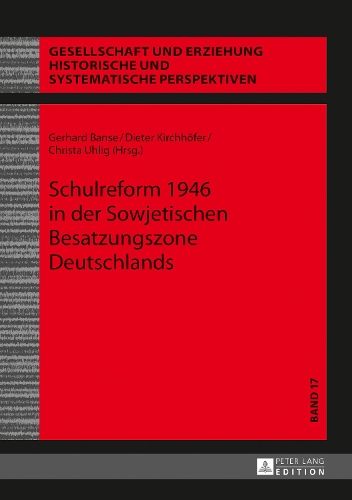 Schulreform 1946 in Der Sowjetischen Besatzungszone Deutschlands: (17 Gesellschaft Und Erziehung)