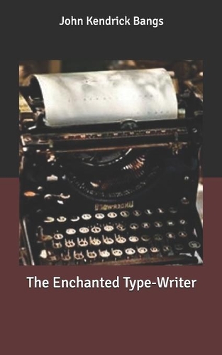 The Enchanted Type-Writer
