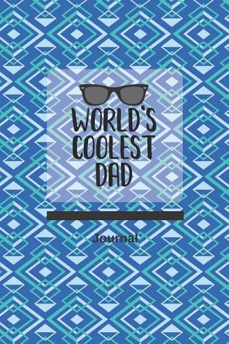 World's Coolest Dad Journal: Blank Lined Journal (100 Pages) with Quote for Dad, Great Gift for Father's Day or Dad's Birthday
