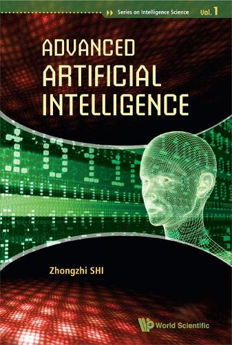 Advanced Artificial Intelligence: (1 Series On Intelligence Science)
