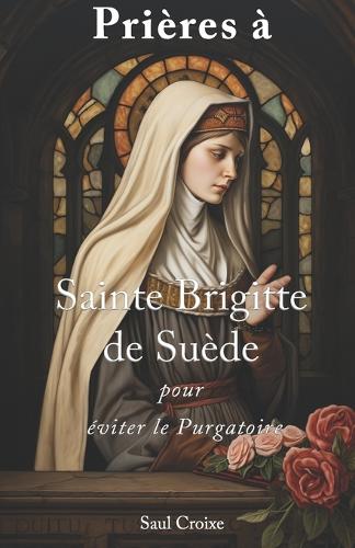 Prières à Sainte Brigitte de Suède pour éviter le Purgatoire