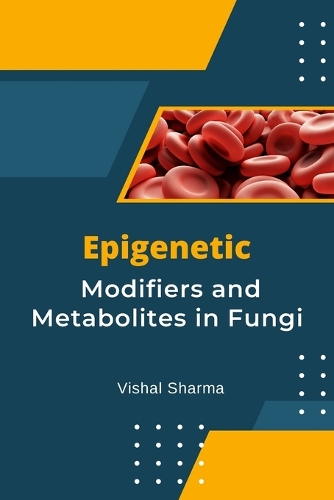 Epigenetic Modifiers and Metabolites in Fungi