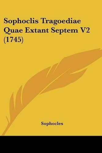Sophoclis Tragoediae Quae Extant Septem V2 (1745)
