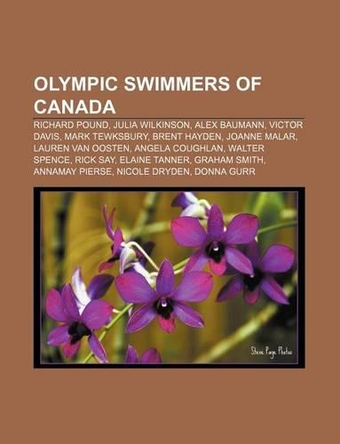Olympic Swimmers of Canada: Richard Pound, Julia Wilkinson, Alex Baumann, Victor Davis, Mark Tewksbury, Brent Hayden, Joanne Malar