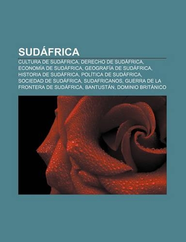 Sudafrica: Cultura de Sudafrica, Derecho de Sudafrica, Economia de Sudafrica, Geografia de Sudafrica, Historia de Sudafrica