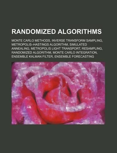 Randomized Algorithms: Monte Carlo Methods, Inverse Transform Sampling, Metropolis-Hastings Algorithm, Simulated Annealing