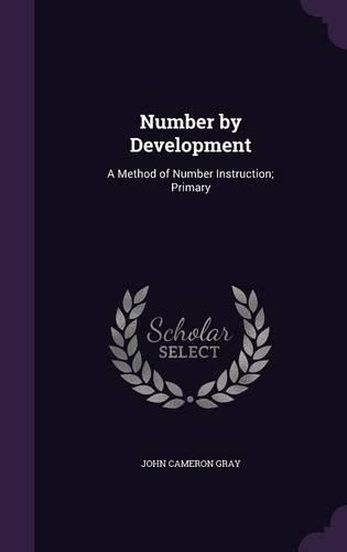 Number by Development: A Method of Number Instruction; Primary