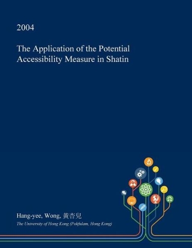 The Application of the Potential Accessibility Measure in Shatin