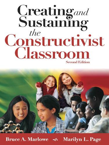 Creating and Sustaining the Constructivist Classroom