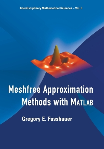 Meshfree Approximation Methods With Matlab (With Cd-rom): (6 Interdisciplinary Mathematical Sciences)