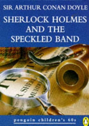 Sherlock Holmes and the Speckled Band: (Penguin Children's 60s S.)