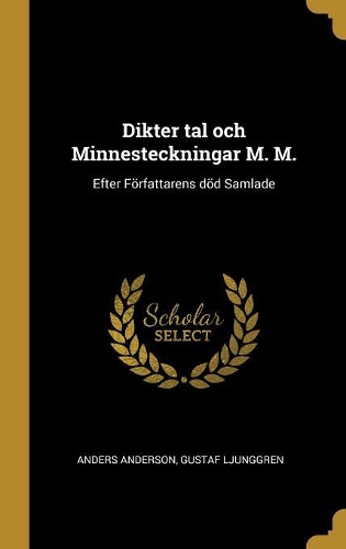 Dikter tal och Minnesteckningar M. M.