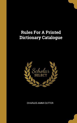 Rules For A Printed Dictionary Catalogue