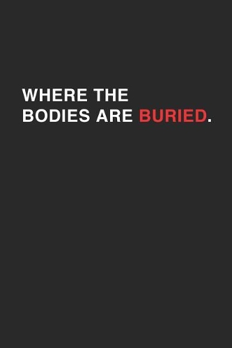 Where The Bodies Are Buried