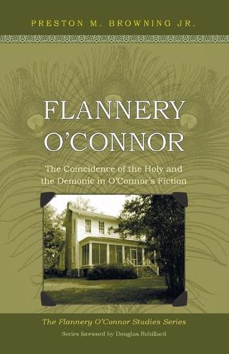Flannery O'Connor: (Flannery O'Connor Studies)