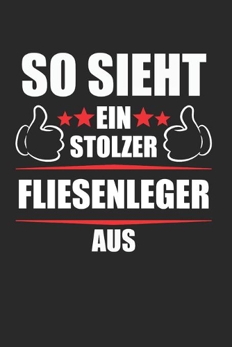 So Sieht EIn Stolzer Fliesenleger Aus: Fliesenleger & Fliesen Notizbuch 6'x9' Liniert Geschenk für Ausbildung & Plattenleger
