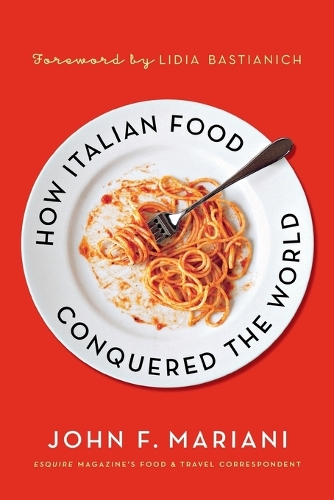How Italian Food Conquered the World