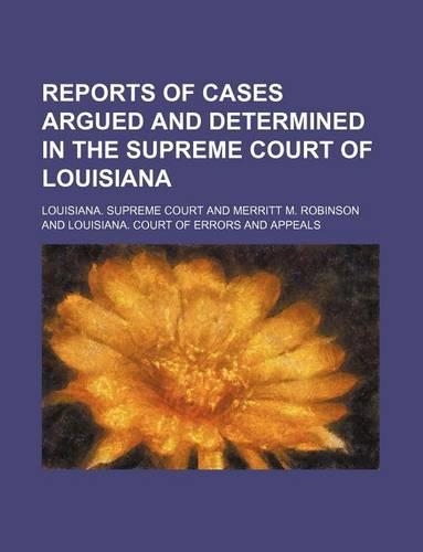 Reports of Cases Argued and Determined in the Supreme Court of Louisiana (Volume 2; V. 41)