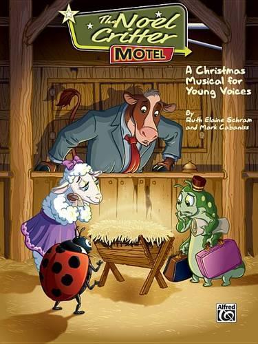 Noel Critter Motel Directors Score: A Christmas Musical for Young Voices