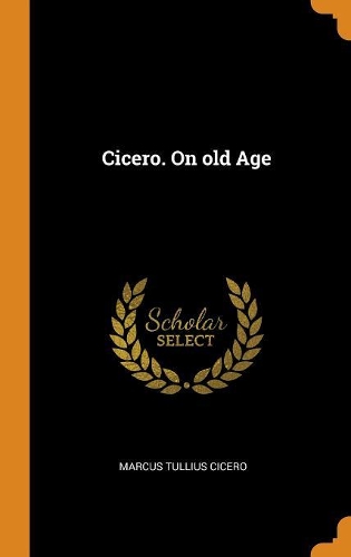 Cicero. on Old Age