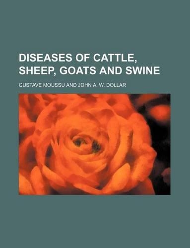 Diseases of Cattle, Sheep, Goats and Swine