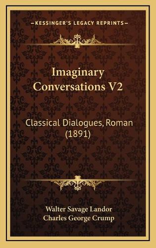 Imaginary Conversations V2: Classical Dialogues, Roman (1891)