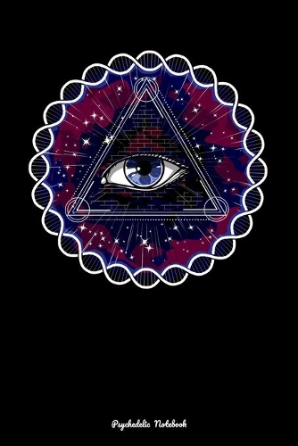 Psychedelic Notebook: Psychedelic DMT Trippy Illuminati Sacred Geometry Notebook
