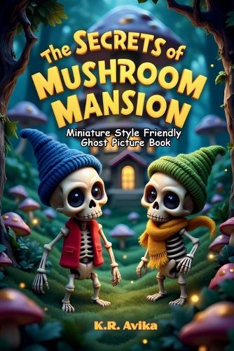 The Secrets of Mushroom Mansion