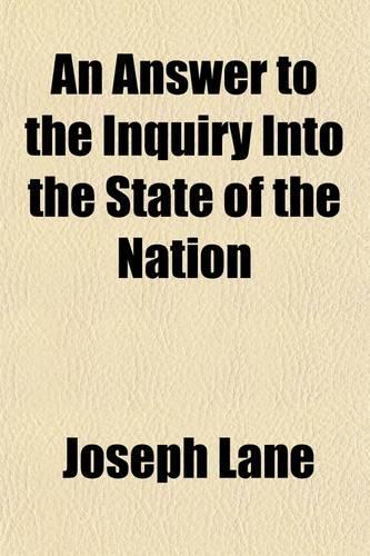 An Answer to the Inquiry Into the State of the Nation; With Strictures on the Conduct of the Present Ministry
