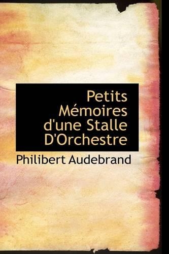 Petits Memoires D'Une Stalle D'Orchestre