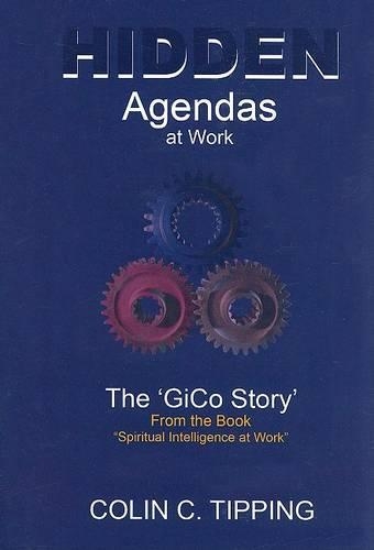 Hidden Agendas at Work: The "GiCo Story" from the Book "Spiritual Intelligence at Work"